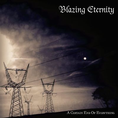 Blazing Eternity – A Certain End Of Everything