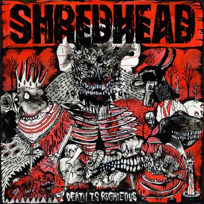 SHREDHEAD – Death Is Righteous