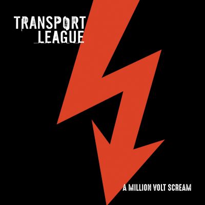Transport League – A Million Volt Scream