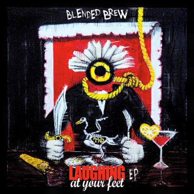 BLENDED BREW – Laughing At Your Feet