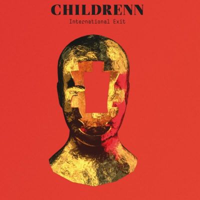 CHILDRENN – “International Exit”