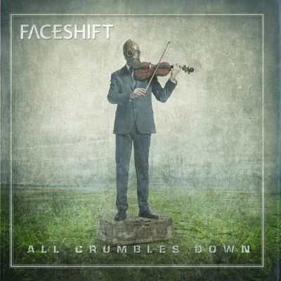 FACESHIFT – All Crumbles Down