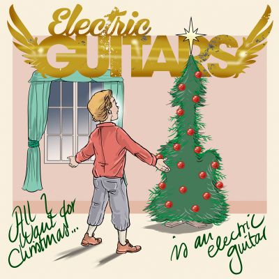 Electric Guitars – All I Want For Christmas (EP)