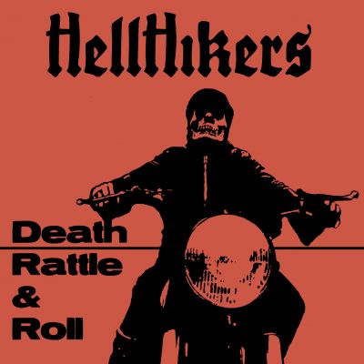 HELLHIKERS – Death Rattle & Roll