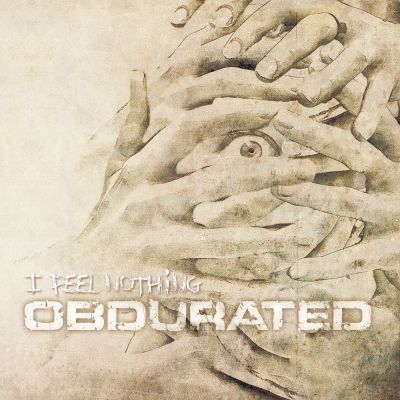 OBDURATED – I Feel Nothing