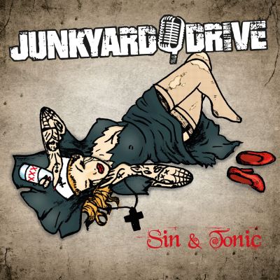 JUNKYARD DRIVE – “Sin & Tonic”