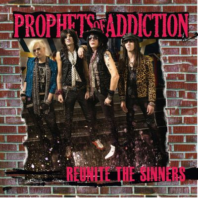 PROPHETS OF ADDICTION – Reunite the Sinners