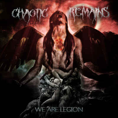 CHAOTIC REMAINS – “We Are Legion”