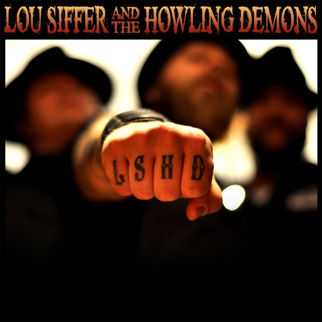 LOU SIFFER AND THE HOWLING DEMONS LSHD Mighty Music