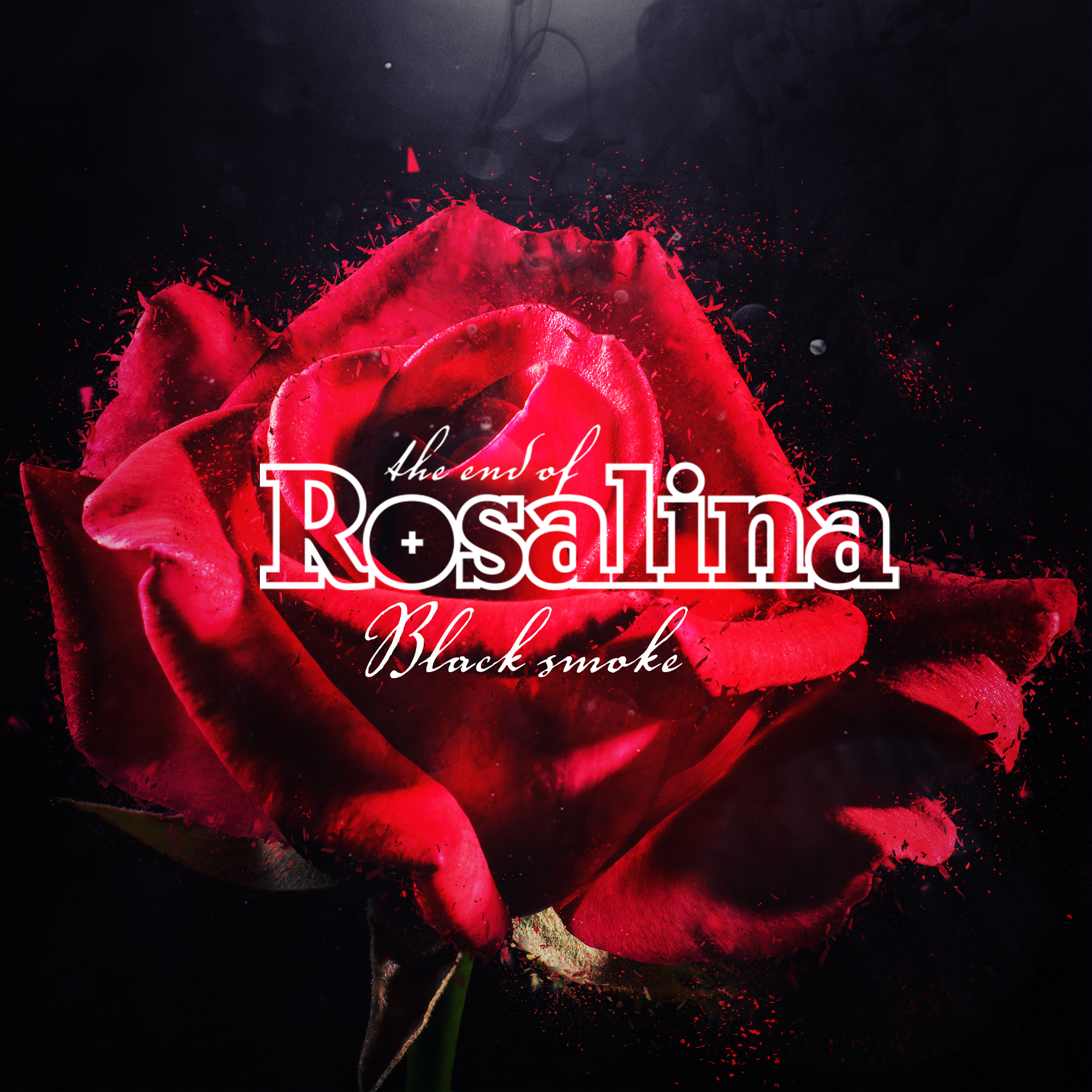 THE END OF ROSALINA – “Black Smoke”
